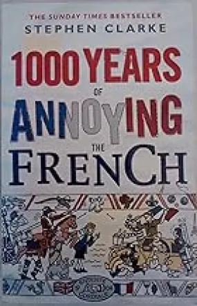 1000 Years of Annoying the French [rare books]